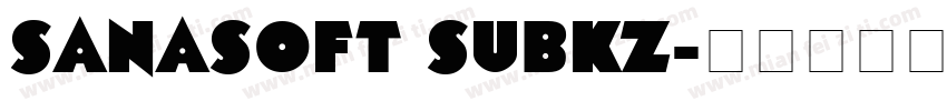 Sanasoft Subkz字体转换